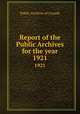 Report of the Public Archives for the year.. 1921, Public Archives of Canada 