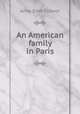 An American family in Paris, Anna Eliot Ticknor 