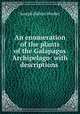 An enumeration of the plants of the Galapagos Archipelago: with descriptions ., Hooker Joseph Dalton 