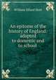 An epitome of the history of England: adapted to domestic and to school ., William Jillard Hort 