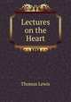 Lectures on the Heart, Thomas Lewis 