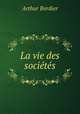 La vie des societes, Arthur Bordier 