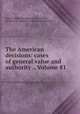 The American decisions: cases of general value and authority ., Volume 81, John Proffatt, Abraham Clark Freeman, Lawyers Co-operative Publishing Company 