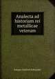 Analecta ad historiam rei metallicae veterum, Johann Gottlob Schneider 