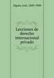 Lecciones de derecho internacional privado, Jose? Algara 