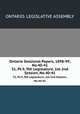 Ontario Sessional Papers, 1898-99, No.40-41. 31, Pt.9, 9th Legislature, 1st-2nd Session, No.40-41, Ontario. Legislative Assembly 