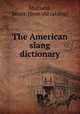 The American slang dictionary, Maitland, James. [from old catalog] 