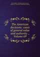 The American decisions: cases of general value and authority ., Volume 69, John Proffatt, Abraham Clark Freeman, Lawyers Co-operative Publishing Company 