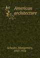American architecture, Schuyler, Montgomery, 1843-1914 