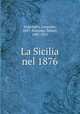 La Sicilia nel 1876, Franchetti, Leopoldo, 1847-,Sonnino, Sidney, 1847-1922 