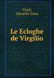 Le Ecloghe de Virgilio, Virgil, Edoardo Zama 