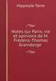 Notes sur Paris; vie et opinions de M. Frederic-Thomas Graindorge, Taine Hippolyte 