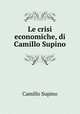 Le crisi economiche, di Camillo Supino, Camillo Supino 