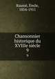 Chansonnier historique du XVIIIe sicle. 9, Emile Raunie 