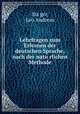 Lehrfragen zum Erlernen der deutschen Sprache, nach der natu?rlichen Methode, Leo Andreas Sta?ger 