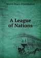 A League of Nations, World Peace Foundation 