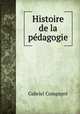 Histoire de la pedagogie, Gabriel Compayre 