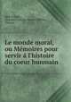 Le monde moral, ou Memoires pour servir a l