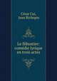Le flibustier: comedie lyrique en trois actes, Cesar Cui 