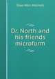 Dr. North and his friends microform, Mitchell S. Weir 