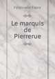 Le marquis de Pierrerue, Ferdinand Fabre 