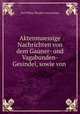 Aktenmaessige Nachrichten von dem Gauner- und Vagabunden-Gesindel, sowie von ., Karl Philip Theodor Schwencken 