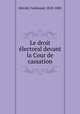 Le droit e?lectoral devant la Cour de cassation, Ferdinand He?rold 