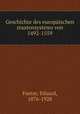 Geschichte des europaischen staatensystems von 1492-1559, Fueter, Eduard, 1876-1928 