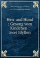 Herr und Hund. Gesang vom Kindchen. Zwei Idyllen, Mann, Thomas, 1875-1955,Mann, Thomas, 1875-1955. Gesangen vom Kindchen 