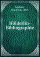 Holderlin-Bibliographie, Seebass, Friedrich, 1887- 