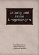 Leipzig und seine Umgebungen, Karl Ramshorn, Henry Winkles, Theodor Verhas 