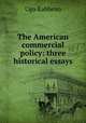 The American commercial policy: three historical essays, Ugo Rabbeno 
