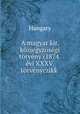 A magyar kir. kozjegyzosegi torveny (1874. evi XXXV. torvenyczikk ., Hungary 