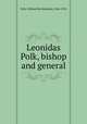 Leonidas Polk, bishop and general, Polk, William Mecklenburg, 1844-1918 