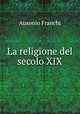 La religione del secolo XIX., Ausonio Franchi 