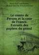 Le comte de Fersen et la cour de France. Extraits des papiers du grand ., Hans Axel von Fersen 