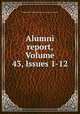 Alumni report, Volume 43, Issues 1-12, Philadelphia College of Pharmacy. Alumni Association 