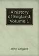 A history of England, Volume 1, John Lingard 