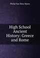 High School Ancient History: Greece and Rome, P. V. N. Myers 