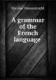 A grammar of the French language ., Nicolas Wanostrocht 