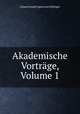 Akademische Vortrage, Volume 1, Johann Joseph Ignaz von Dollinger 