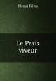 Le Paris viveur, Henri Pene 