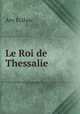 Le Roi de Thessalie, Ary Ecilaw 