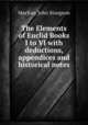 The Elements of Euclid Books I to VI with deductions, appendices and historical notes, MacKay, John Sturgeon 