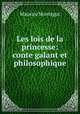 Les lois de la princesse: conte galant et philosophique, Maurice Montegut 