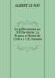 Le gallicanisme au XVIIIe siecle. La France et Rome de 1700 a 1715; histoire ., Albert le Roy 