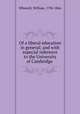 Of a liberal education in general; and with especial reference to the University of Cambridge, Whewell, William, 1794-1866 