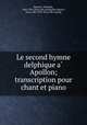Le second hymne delphique a? Apollon; transcription pour chant et piano, Theodore Reinach 