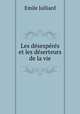 Les desesperes et les deserteurs de la vie, Emile Julliard 