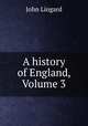 A history of England, Volume 3, John Lingard 